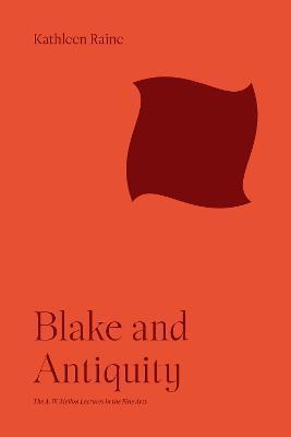 Blake and Antiquity - Kathleen Raine