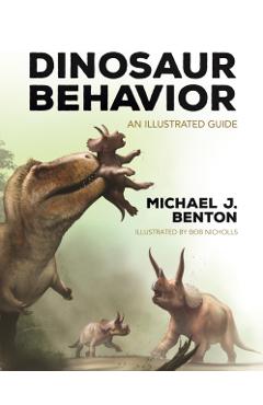 Poza produsului Dinosaur Behavior: An Illustrated Guide - Michael J. Benton
