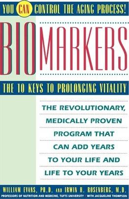Biomarkers: The 10 Keys to Prolonging Vitality - William Evans