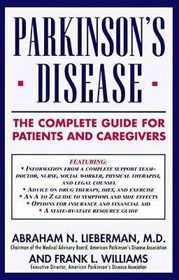 Parkinson's Disease: The Complete Guide for Patients and Caregivers - Abraham N. Lieberman