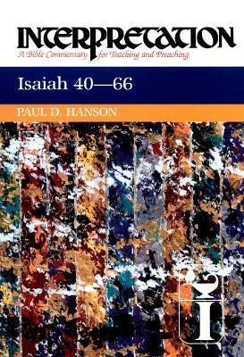 Coperta cărții 'Isaiah 40-66: Interpretation: A Bible Commentary for Teaching and Preaching - Paul D. Hanson'