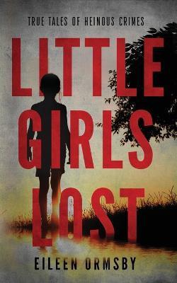 Little Girls Lost - Eileen Ormsby