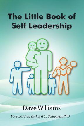 The Little Book of Self Leadership: Daily Self Leadership Made Simple - Dave B. Williams