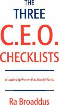 The Three C.E.O. Checklists: A Leadership Process That Actually Works - Ra Broaddus
