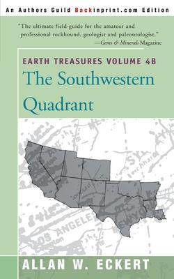 Earth Treasures, Vol. 4B: Southwestern Quadrant - Allan W. Eckert