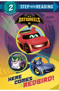 Coperta cărții 'Here Comes Redbird! (DC Batman: Batwheels) - Random House'