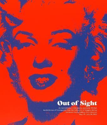 Out of Sight: An Art Collector, a Discovery, and Andy Warhol - David Mcknight