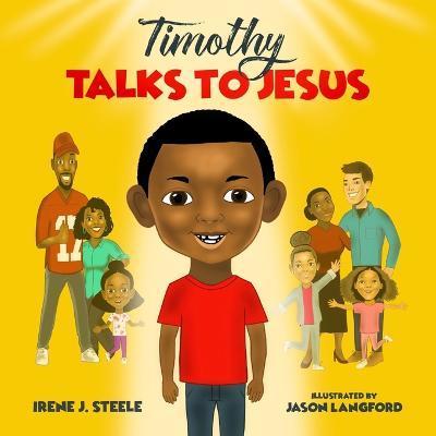 Timothy Talks to Jesus - Irene J. Steele