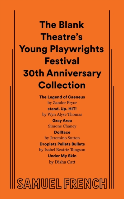 The Blank Theatre's Young Playwrights Festival 30th Anniversary Collection - Zander Pryor