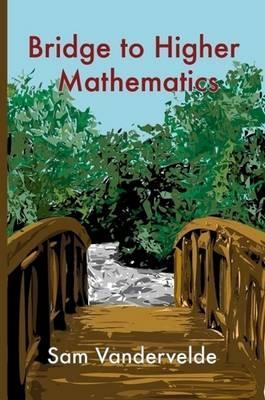 Bridge to Higher Mathematics - Sam Vandervelde