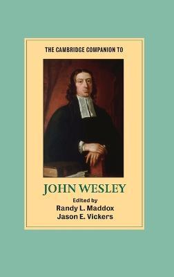 The Cambridge Companion to John Wesley - Randy L. Maddox
