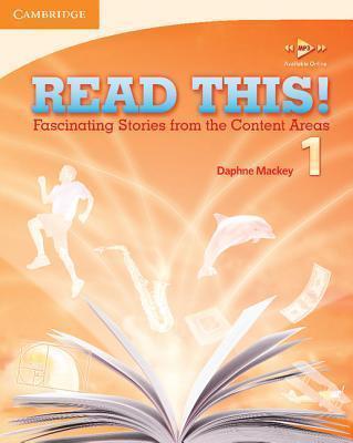 Read This! Level 1 Student's Book: Fascinating Stories from the Content Areas - Daphne Mackey