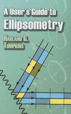 A User's Guide to Ellipsometry - Harland G. Tompkins