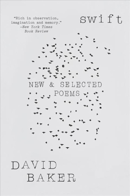 Swift: New and Selected Poems - David Baker