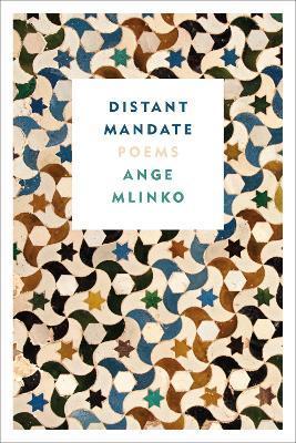 Distant Mandate - Ange Mlinko