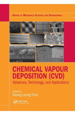 Coperta cărții 'Chemical Vapour Deposition (CVD): Advances, Technology and Applications - Kwang-leong Choy'