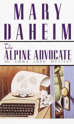 The Alpine Advocate: An Emma Lord Mystery - Mary Daheim