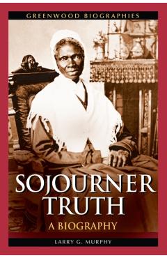 Poza produsului Sojourner Truth: A Biography - Larry Murphy