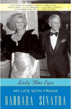 Coperta cărții 'Lady Blue Eyes: My Life with Frank - Barbara Sinatra'