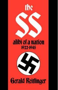 Coperta cărții 'The SS: Alibi of a Nation, 1922-1945 - Gerald Reitlinger'