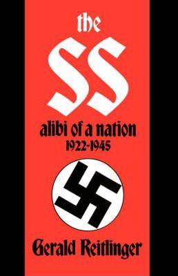 Coperta cărții 'The SS: Alibi of a Nation, 1922-1945 - Gerald Reitlinger'