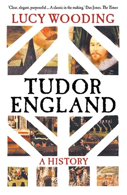 Tudor England: A History - Lucy Wooding