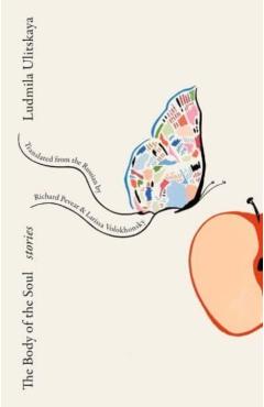 The Body of the Soul: Stories - Ludmila Ulitskaya