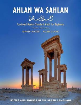 Ahlan Wa Sahlan: Letters and Sounds of the Arabic Language - Mahdi Alosh