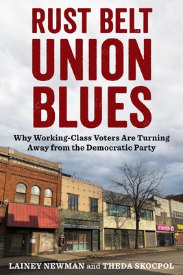 Rust Belt Union Blues: Why Working-Class Voters Are Turning Away from the Democratic Party - Lainey Newman