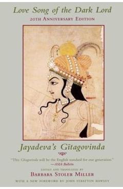 Coperta cărții 'Love Song of the Dark Lord: Jayadeva's Gitagovinda - Barbara Stoler Miller'