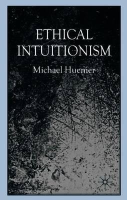 Ethical Intuitionism - M. Huemer