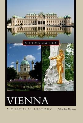 Vienna: A Cultural History - Nicholas Parsons