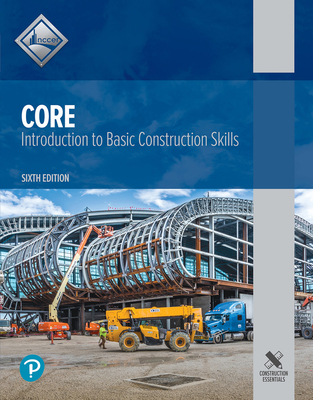 Core: Introduction to Basic Construction Skills [Hardcover] - Nccer