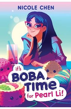 Poza produsului It's Boba Time for Pearl Li! - Nicole Chen