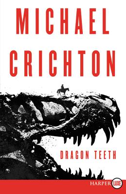 Dragon Teeth - Michael Crichton