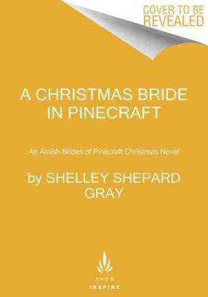 A Christmas Bride in Pinecraft - Shelley Shepard Gray