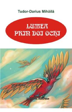 Poza produsului Lumea prin doi ochi - Tudor-Darius Mihaila