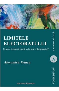 Coperta cărții Limitele electoratului - Alexandru Volacu