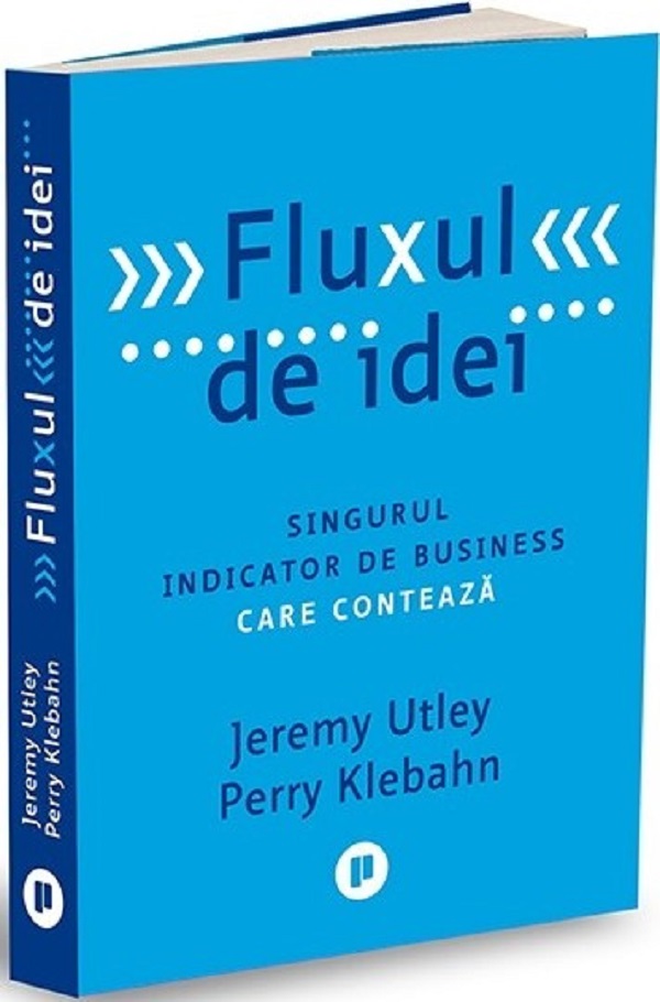 Fluxul de idei - Jeremy Utley, Perry Klebahn