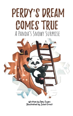 Perdy's Dream Comes True: A Panda's Snowy Surprise (A story of hope and triumph with visualization activity for 2-6 year old preschool and kinde - Tanu Tiwari