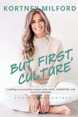 But First, Culture - Kortney Milford