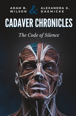 Cadaver Chronicles: The Code of Silence - Alexandra Daemicke
