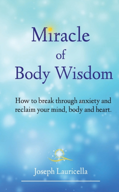 Miracle of Body Wisdom - Joseph Lauricella