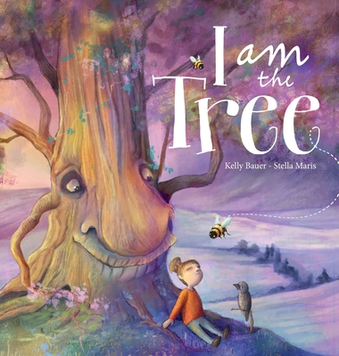 I am the Tree - Kelly Bauer