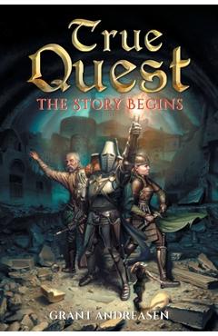 Coperta cărții 'True Quest: The Story Begins - Grant Andreasen'