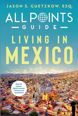 All Points Guide Living in Mexico - Charolette Guetzkow