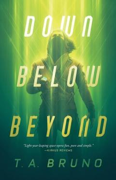 Coperta cărții 'Down Below Beyond - T. A. Bruno'