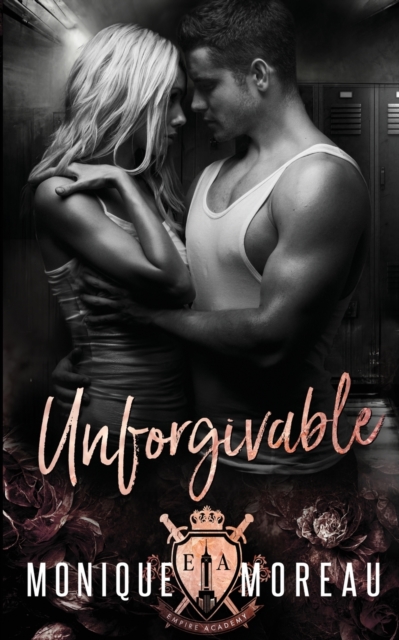Unforgivable: A High School Bully Mafia Romance - Monique Moreau