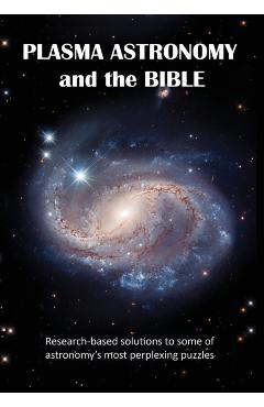 Plasma Astronomy and the Bible - Ellen J. Mchenry