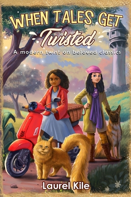 Coperta cărții 'When Tales Get Twisted - Laurel Kile'